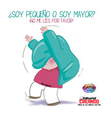 ¿SOY PEQUEÑO O SOY MAYOR?¡NO ME LIES POR FAVOR! | GUITIAN MUÑOZ,Mª ÁNGELES GUITIAN | EDITORIAL CREANDO | 9788412791006
