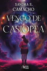 VENGO DE CASIOPEA | S Camacho,sandra | 9788412792317 (Editorial titanium)