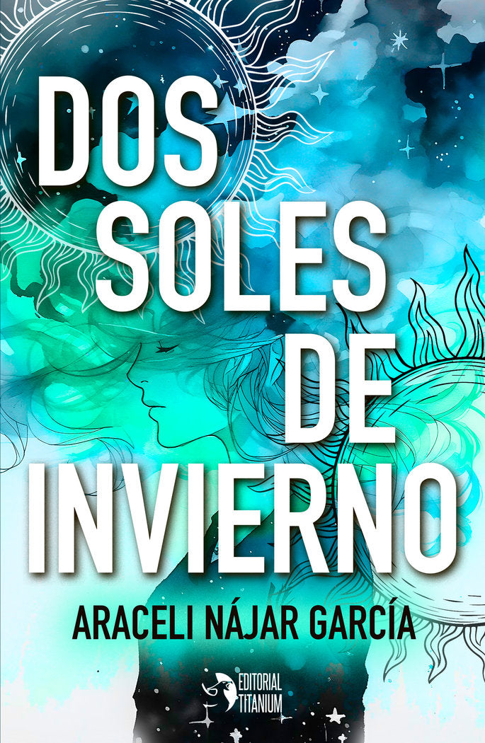 DOS SOLES DE INVIERNO | Najar Garcia,araceli | 9788412792324 (Editorial titanium)
