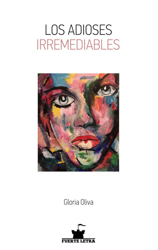 LOS ADIOSES IRREMEDIABLES I Oliva Martín, Gloria I Editorial Fuerte Letra I 9788412793307