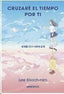 CRUZARE EL TIEMPO POR TI | Kkoch-nim,lee | 9788412794465 (Oceano infantil)