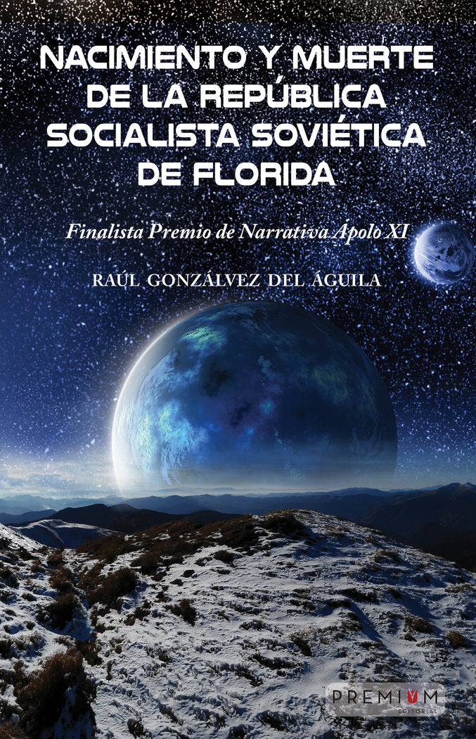 NACIMIENTO Y MUERTE DE LA REPUBLICA SOCIALISTA DE FLORIDA | GONZALVEZ DEL AGUILA,RAUL | PREMIUM EDITORIAL | 9788412811476 Imagen principal del producto