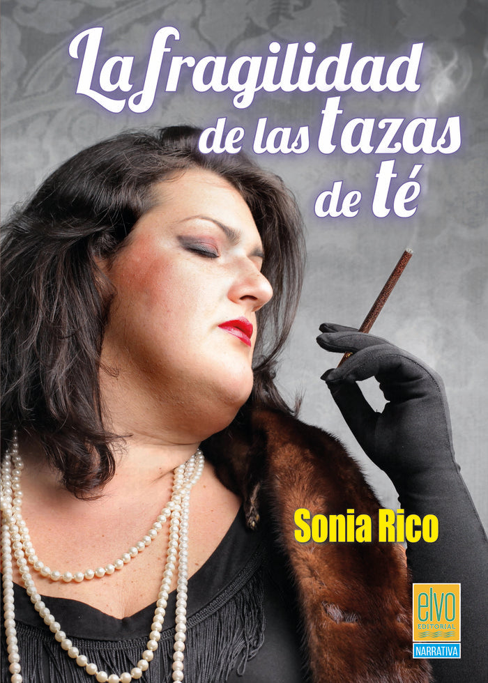 LA FRAGILIDAD DE LAS TAZAS DE TÉ I Rico, Sonia I Elvo Editorial I 9788412837810