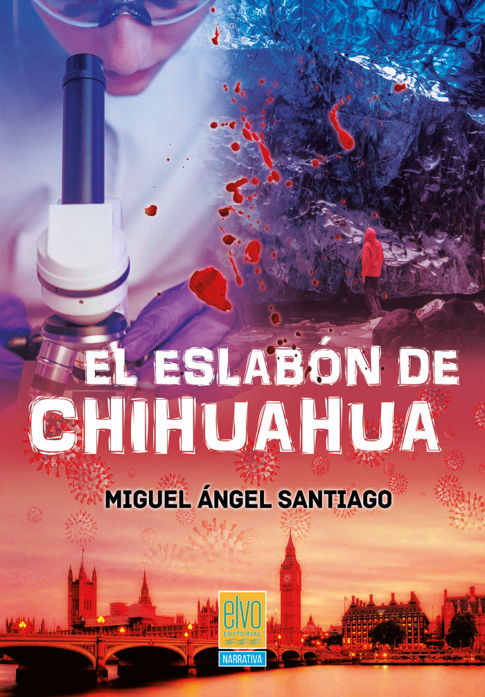 EL ESLABÓN DE CHUHUAHUA I Santiago, Miguel Ángel I Elvo Editorial I 9788412837889