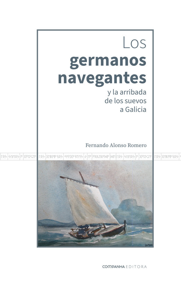 LOS GERMANOS NAVEGANTES Y LA ARRIBADA DE LOS SUEVOS A GALICIA I Alonso Romero, Fernando I Sacauntos I 9788412854466