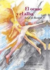 EL OCASO Y EL ALBA I Ramos, Ignacio I Gollarín I 9788412856613