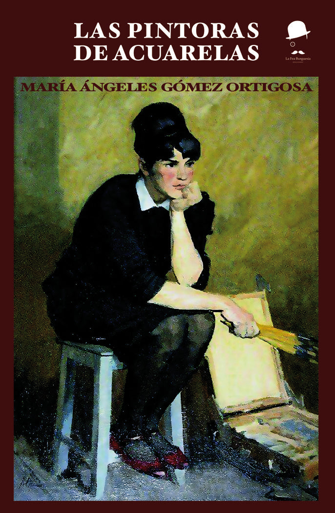 LAS PINTORAS DE ACUARELAS I Gómez Ortigosa, María Ángeles I La Fea Burguesía Ediciones I 9788412859133