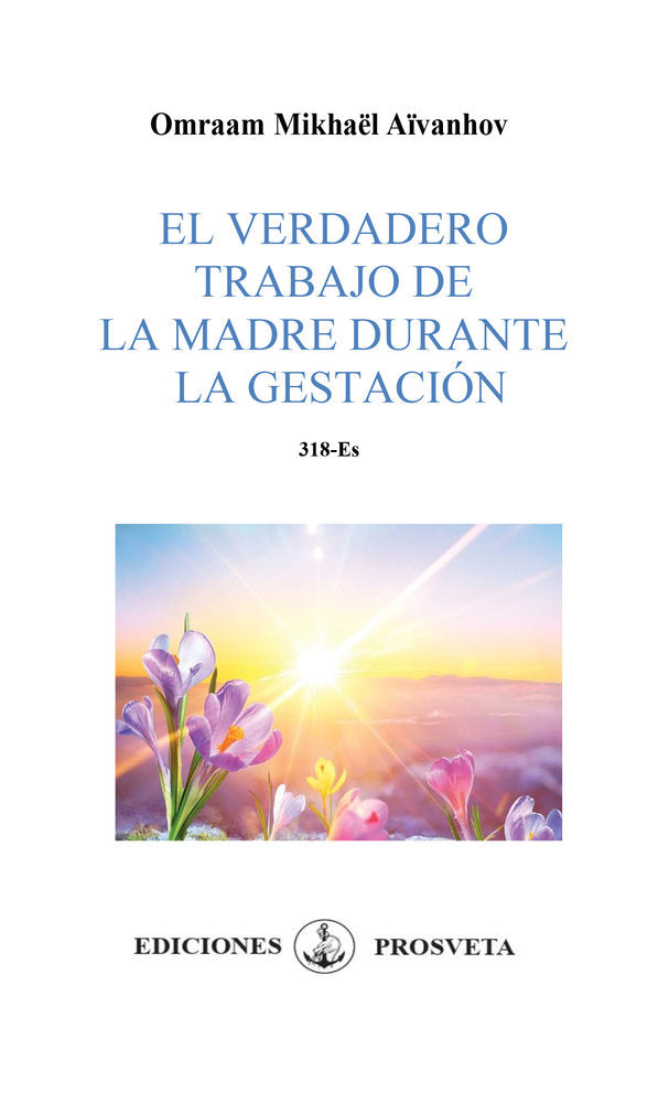 EL VERDADERO TRABAJO DE LA MADRE DURANTE LA GESTACION - 9788412865271