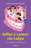 FOLLAR Y COMER SIN CULPA | RAMON,MARIA DEL MAR | FINEO EDITORIAL | 9788412868708