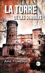 LA TORRE DE LAS SOMBRAS I Montoya, Ana I Ediciones Passer0 I 9788412871906