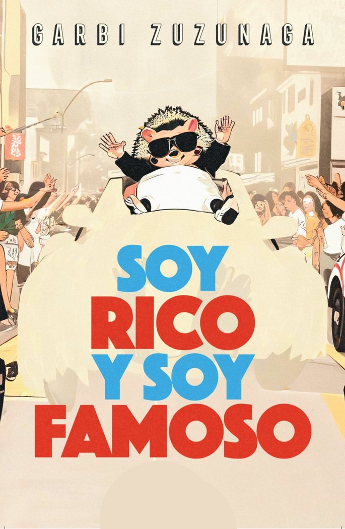 SOY RICO Y SOY FAMOSO I Zuzunaga, Garbi I Ediciones Passer0 I 9788412871937