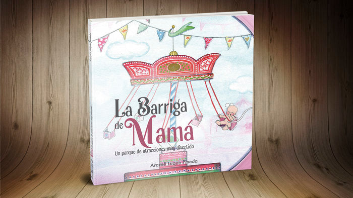 LA BARRIGA DE MAMÁ I Pineda Luque, Araceli I Veiga Ediciones I 9788412875300