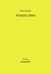 PRIMER NIDO I RECHE ARTERO, DIEGO I Colección Sudeste I 9788412879902