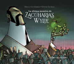 LA ULTIMA MENTIRA DE ZACCHARIAS WYLDE | Gutierrez,diego | 9788412890167 (Libros del gato negro)
