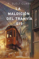 MALDICION DEL TRANVIA 015,LA NE | Clark,p Djeli | 9788412890600 (Duermevela ediciones)