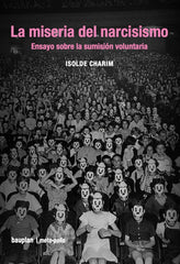MISERIA DEL NARCISISMO, LA | CHARIM, ISOLDE | BAUPLAN | 9788412895605