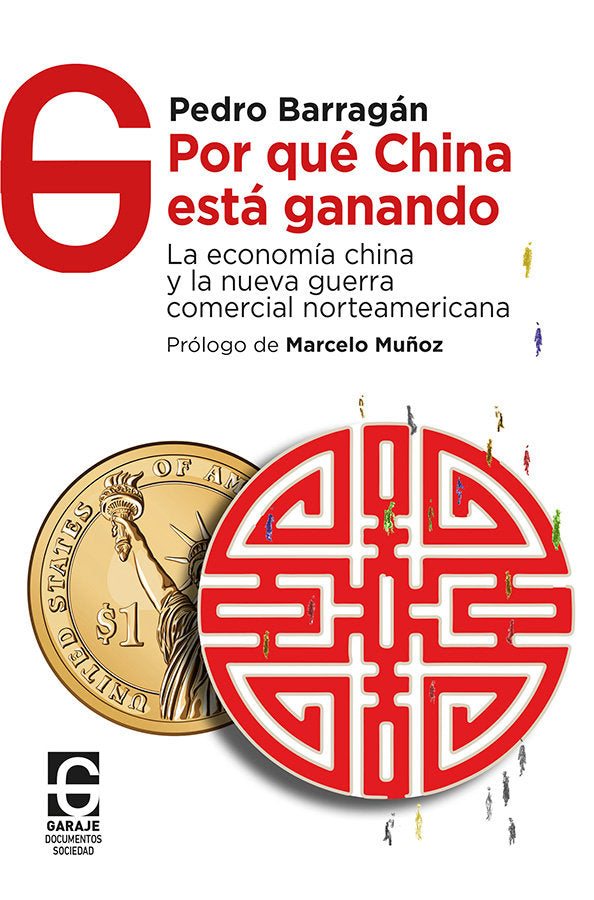 POR QUE CHINA ESTA GANANDO | BARRAGAN CARDENAS, PEDRO | EL GARAJE | 9788412903683 Imagen principal del producto