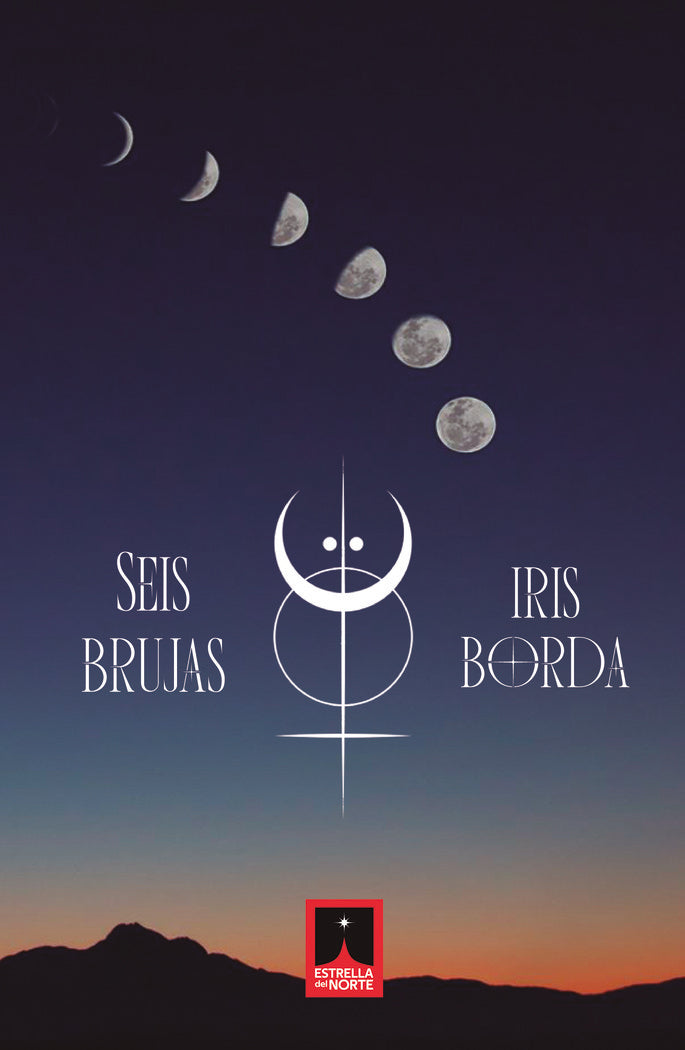 SEIS BRUJAS | Borda Garcia,iris | 9788412923254 (Estrella del norte ediciones)