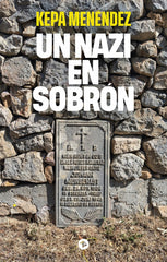 UN NAZI EN SOBRÓN I Menéndez, Kepa I Uzanza Editorial I 9788412933604