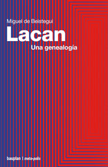 LACAN UNA GENEALOGIA | DE BEISTEGUI,MIGUEL | BAUPLAN | 9788412943122