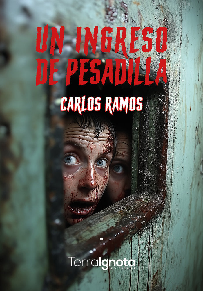 UN INGRESO DE PESADILLA | Ramos,carlos | 9788412961270 (Terra ignota)