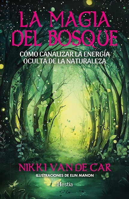MAGIA DEL BOSQUE,LA I Van De Car,Vikki I Hestia I 9788412967128 Imagen principal del producto