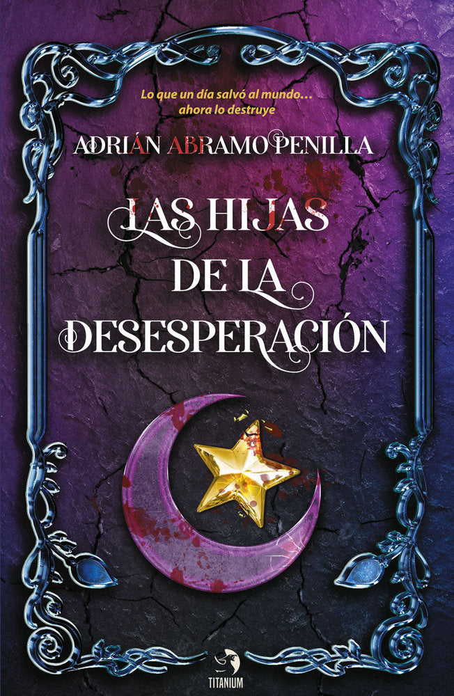 LAS HIJAS DE LA DESESPERACION | Abramo Penilla,adrian | 9788412967227 (Editorial titanium)