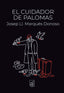 EL CUIDADOR DE PALOMAS - 9788412982329