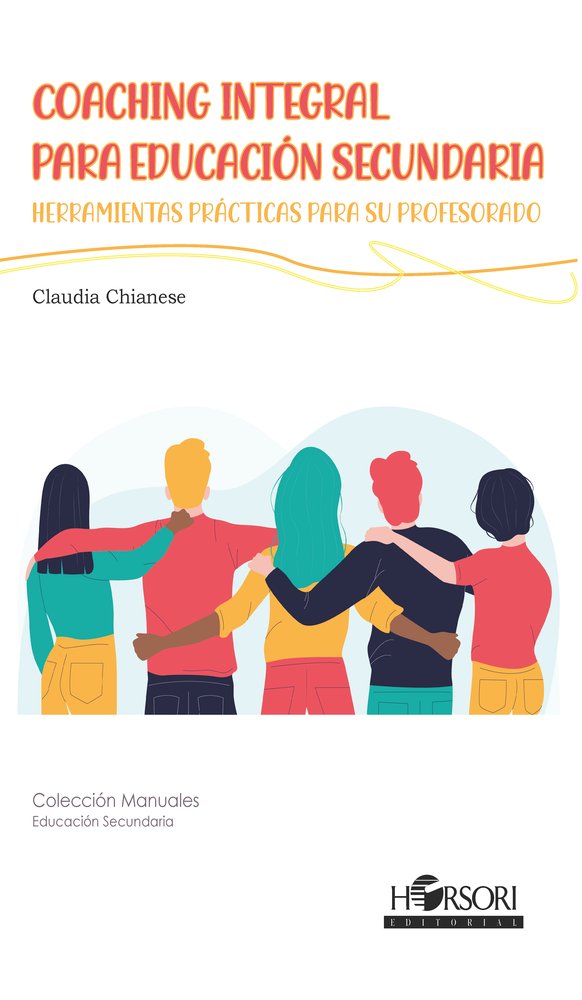 COACHING INTEGRAL PARA EDUCACION SECUNDARIA | CHIANESE,CLAUDIA | HORSORI | 9788412985009 Imagen principal del producto