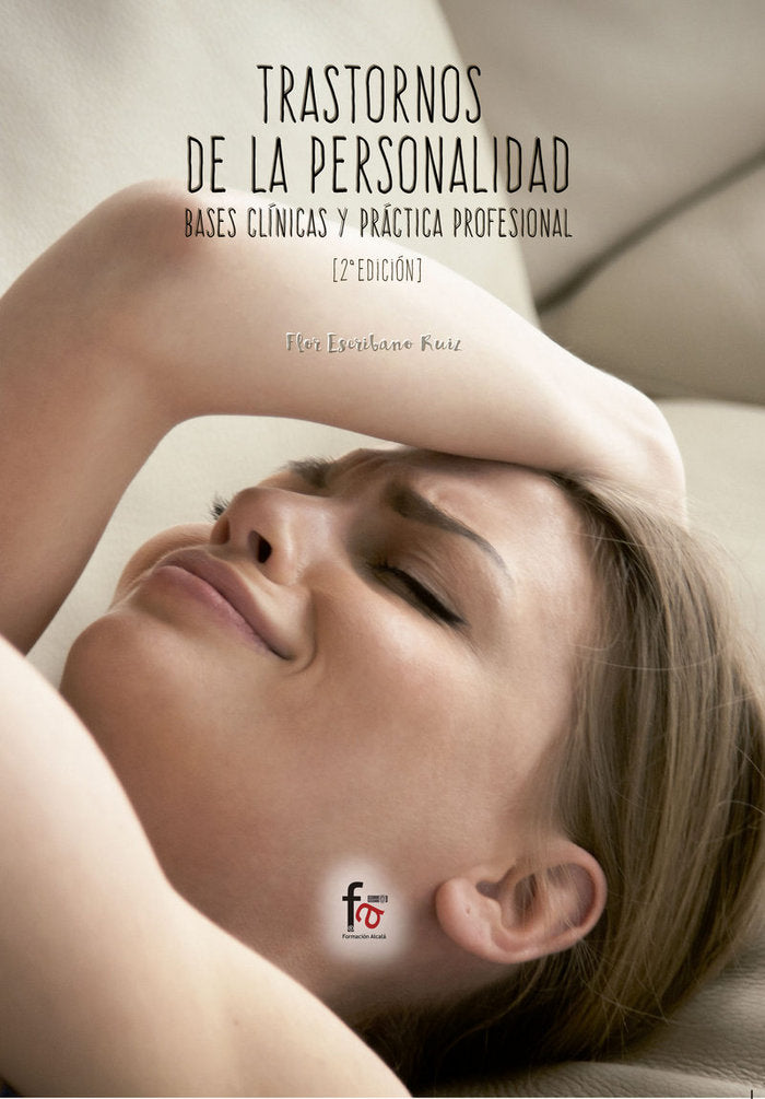 TRASTORNOS DE LA PERSONALIDAD 2ªED BAS,CLINIC,PRACT,PROFES, | ESCRIBANO RUIZ,FLOR | FORMACION ALCALA RCA | 9788413012582