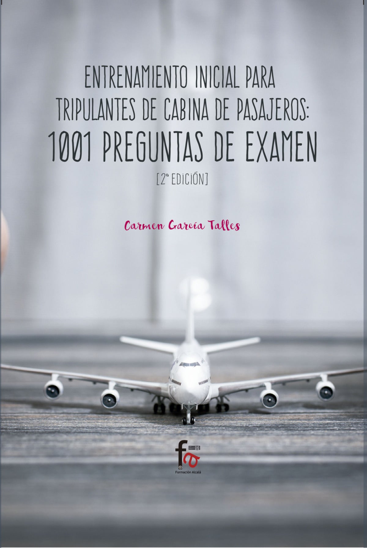 Entrenamineto Inicial para Tripulantes de Cabina de Pasajeros.1001 Preguntas de Examen-2 Ed