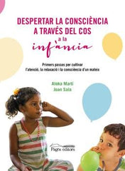 DESPERTAR LA CONSCIENCIA A TRAVES DEL COS A LA INFANCIA - 9788413034829