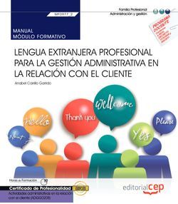 Manual. Lengua extranjera profesional para la gestión administrativa en la relación con el cliente (MF0977_2). Certificados de profesionalidad. Actividades administrativas en la relación con el cliente (ADGG0208)