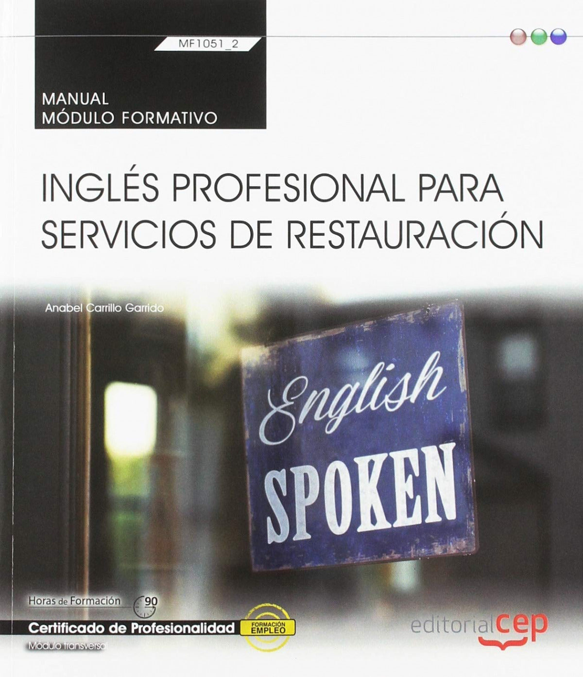 Manual. Inglés profesional para servicios de restauración (Transversal MF1051_2). Certificados de profesionalidad