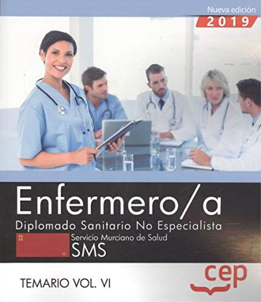 Enfermero/a. Diplomado Sanitario no Especialista. Servicio Murciano de Salud. SMS.Temario Vol.VI