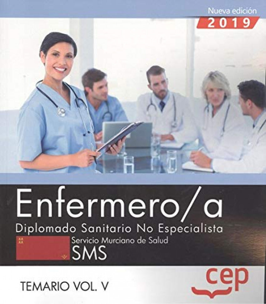 Enfermero/a. Diplomado Sanitario no Especialista. Servicio Murciano de Salud. SMS.Temario Vol.V