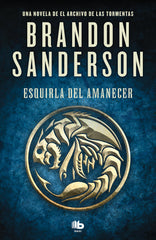 ESQUIRLA DEL AMANECER EL ARCHIVO DE LAS TORMENTAS 3,5 | Brandon Sanderson | 9788413146607 (B de bolsillo)