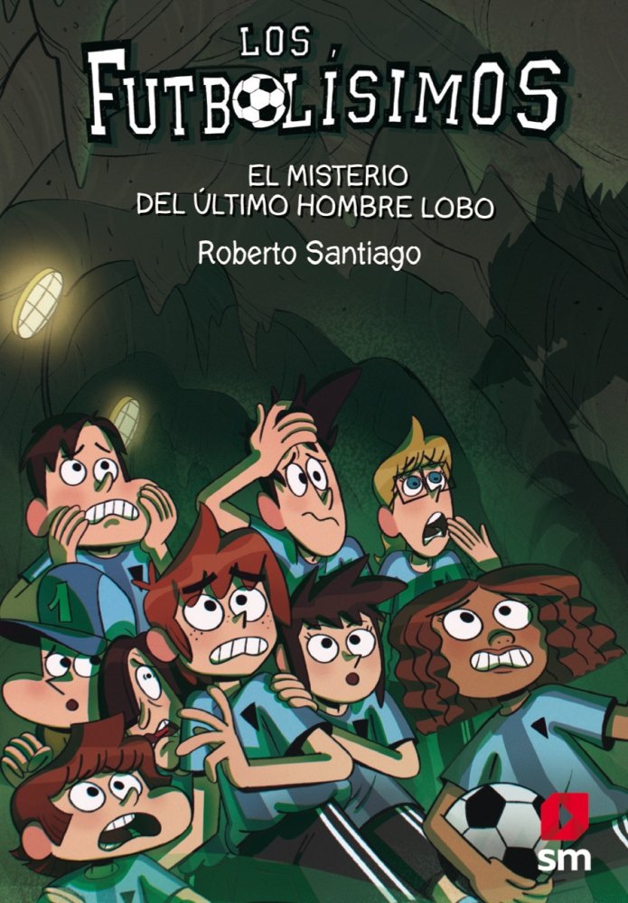 FUTBOLISIMOS 16 EL MISTERIO DEL ULTIMO HOMBRE LOBO | Santiago,roberto | 9788413181233 (Sm) Imagen principal del producto