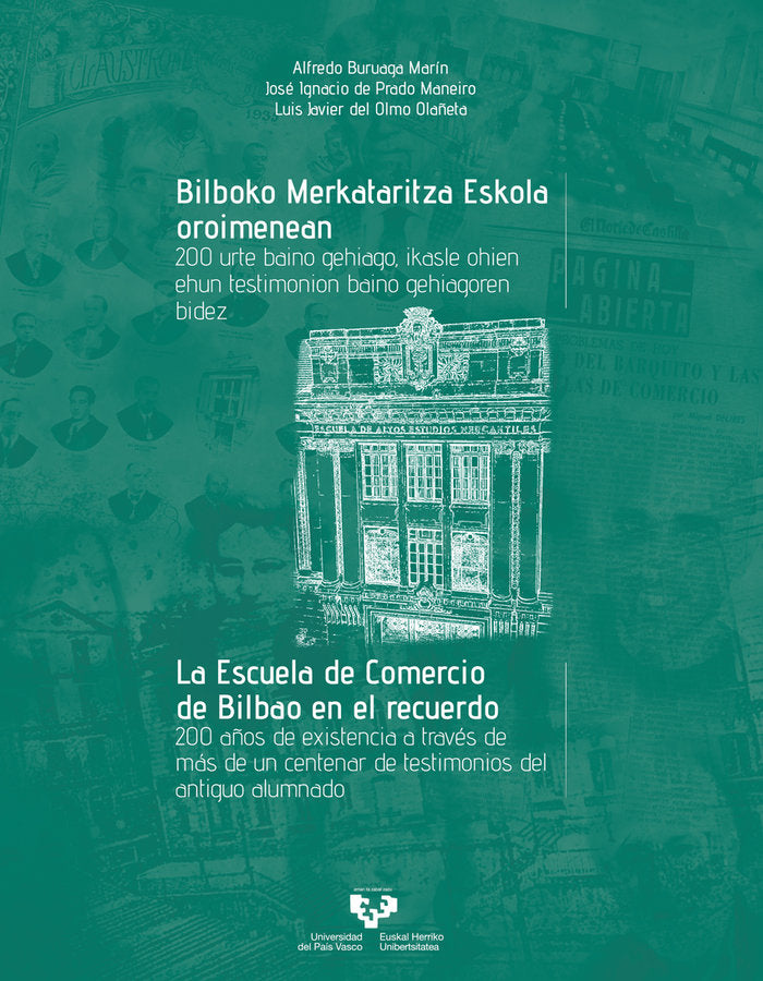 BILBOKO MERKATARITZA ESKOLA OROIMENEAN LA ESCUELA DE COMER | BURUAGA MARIN, ALFREDO/PRADO MANEIRO, JO | UNIVERSIDAD PAIS VASCO | 9788413194301
