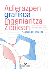 ADIERAZPEN GRAFIKOA INGENIARITZA ZIBILEAN PLANO AKOTATUEN S - 9788413195278