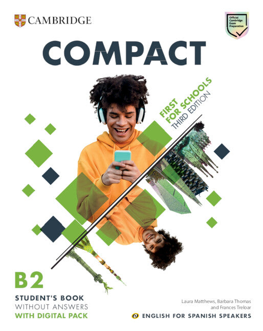 Compact First for Schools Third edition English for Spanish Speakers  Student's Book without answers with Digital Pack. Aa. Vv. (Cambridge University Press) 9788413224244