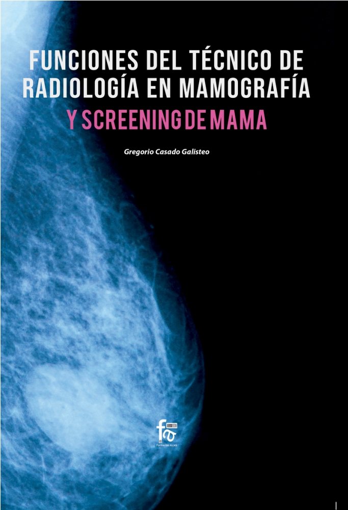 FUNCIONES DEL TECNICO DE RADIOLOGIA EN MAMOGRAFIA - 9788413236445