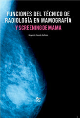 FUNCIONES DEL TECNICO DE RADIOLOGIA EN MAMOGRAFIA - 9788413236445