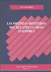 POLITICAS MONETARIAS DEL BCE ANTE LA CRISIS ECONOMICALAS - 9788413241791