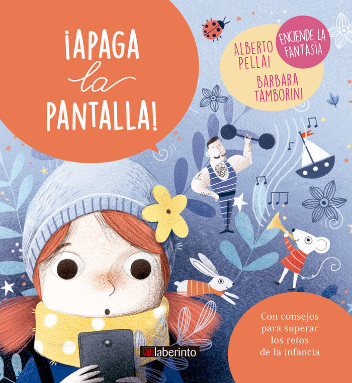 APAGA LA PANTALLA | PELLAI, ALBERTO/TAMBORINI, BARBARA | LABERINTO | 9788413300702