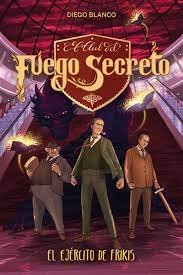 CLUB DEL FUEGO SECRETO 7 EJERCITO DE FRIKIS | Blanco,diego | 9788413391502 (Encuentro editorial)