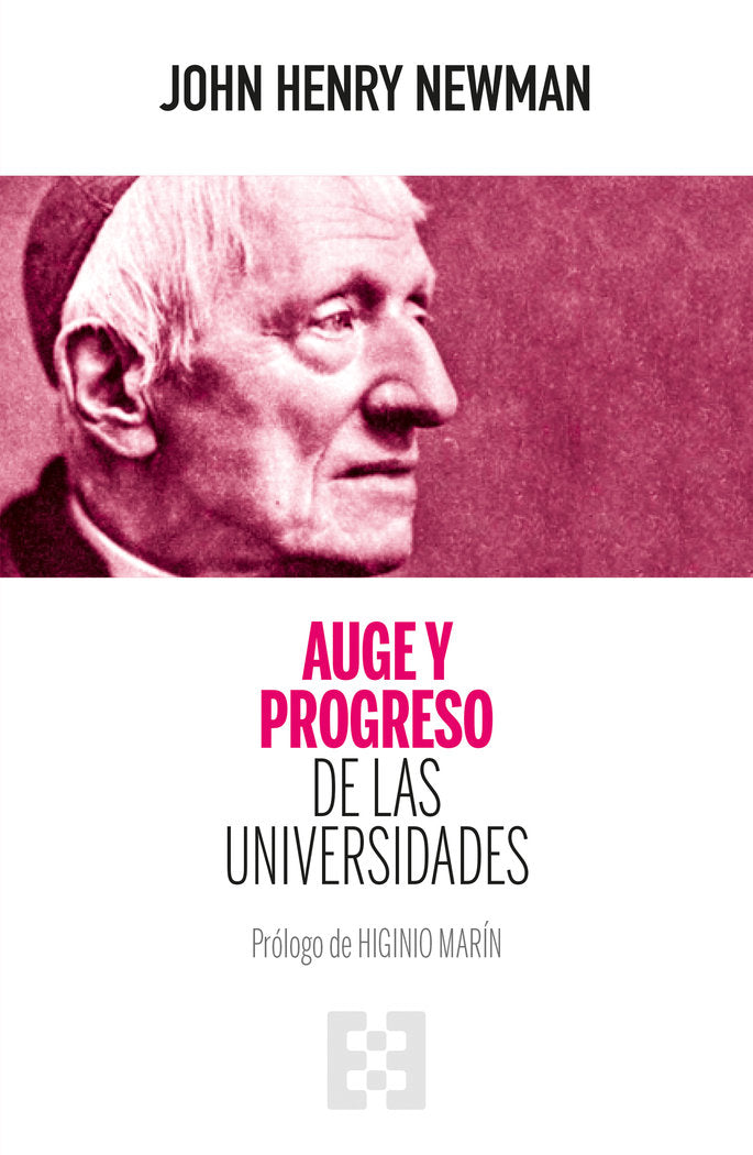 AUGE Y PROGRESO DE LAS UNIVERSIDADES | NEWMAN, JOHN HENRY | ENCUENTRO EDITORIAL | 9788413391793