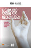 A CADA UNO SEGUN SUS NECESIDADES | BRAGUE, REMI | ENCUENTRO EDITORIAL | 9788413392080