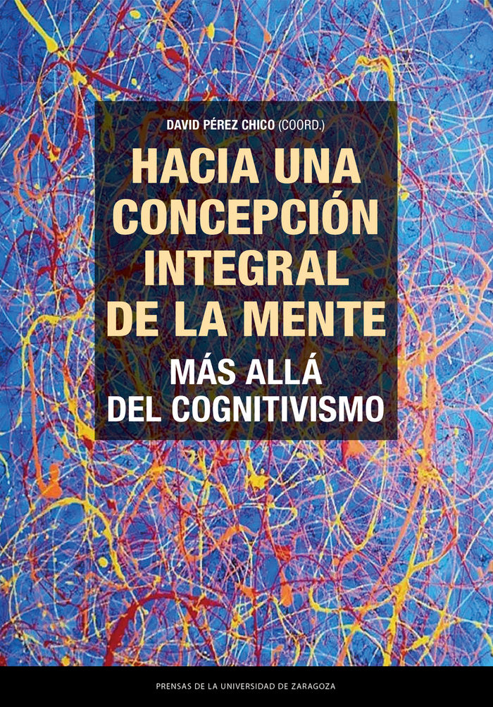 HACIA UNA CONCEPCION INTEGRAL DE LA MENTE MAS ALLA DEL COGN - 9788413407821