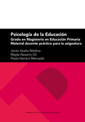 PSICOLOGIA DE LA EDUCACION GRADO EN MAGISTERIO EN EDUCACION | ACEÑA MEDINA, JAVIER/NAVARRO GIL, MAYTE/ | PRENSA UNIVERSITARIA ZARAGOZA | 9788413408644